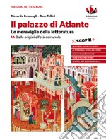 Palazzo di Atlante. Le meraviglie della letteratura. Per le Scuole superiori. Con ebook. Con espansione online (Il). Vol. 1: 1A. Dalle origini all'età comunale-Obiettivo esame e alternanza scuola-lavoro libro