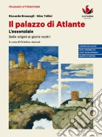 Palazzo di Atlante. Le meraviglie della letteratura. L'essenziale. Ediz. blu. Per il triennio delle Scuole superiori (Il) libro