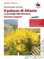 Palazzo di Atlante. Leopardi. Per le Scuole superiori. Con ebook. Con espansione online (Il). Leopardi libro