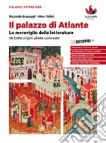 Palazzo di atlante. Le meraviglie della letteratura. Per le Scuole superiori. Con e-book. Con espansione online (Il). Vol. 1A-1B: Dalle origini all'età comunale-Dall'umanesimo alla controriforma libro