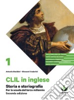 Storia e storiografia. Per la scuola del terzo millennio. CLIL di storia per il primo anno del triennio delle Scuole superiori. Con e-book. Con espansione online libro