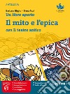 Un libro aperto. Cercarsi, trovarsi, costruirsi leggendo. Con Il mito e l'epica con il teatro antico. Per la Scuola media. Con e-book. Con espansione online libro