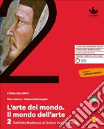 Arte del mondo. Il mondo dell'arte. Per le Scuole superiori. Con e-book. Con espansione online (L'). Vol. 2: Alto Medioevo libro