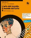 Arte del mondo. Il mondo dell'arte. Per le Scuole superiori. Con e-book. Con espansione online (L'). Vol. 5: Dal Simbolismo a oggi libro di Adorno Piero Mastrangela Adriana