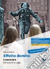 Effetto domino. L'essenziale. Dall'anno Mille a oggi. Per il triennio delle Scuole superiori. Con e-book. Con espansione online libro di Codovini Giovanni