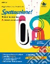 Spettacolare! Vivere la musica. Con Bravo bravissimo. Per la Scuola media. Con e-book. Con espansione online. Vol. A: Suonare, cantare, interpretare libro di Perricone Angiola Furlan Silvia