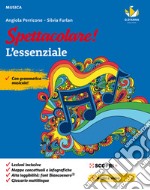 Spettacolare! Vivere la musica. L'essenziale. Per la Scuola media. Con e-book. Con espansione online libro