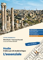 Hodie. Il latino per chi studia le lingue. L'essenziale. Per il biennio delle Scuole superiori. Con e-book. Con espansione online libro