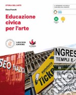 Educazione civica per l'arte. Per le Scuole superiori libro