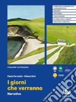 Giorni che verranno. Narrativa. Per le Scuole superiori. Con e-book. Con espansione online (I) libro