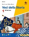 Voci della storia. Con La storia a colpo d'occhio. Per la Scuola media. Con e-book. Con espansione online. Vol. 1: Il Medioevo libro di Ardone Viola Pianura Giuliana