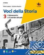 Voci della storia. Per la Scuola media. Vol. 3: Il Novecento e il mondo attuale libro