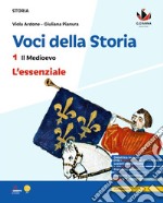 Voci della storia. L'essenziale. Per la Scuola media. Vol. 1 libro