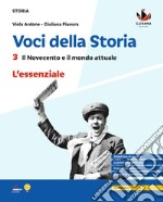 Voci della storia. L'essenziale. Per la Scuola media. Vol. 3 libro