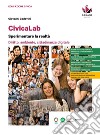 CivicaLab. Sperimentare la realtà. Diritto, ambiente, cittadinanza digitale. Per le Scuole superiori libro di Codovini Giovanni