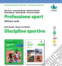 Professione sport verde. Corso di scienze motorie e sportive. Discipline sportive. Per le Scuole superiori. Con e-book. Con espansione online libro