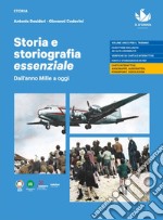 Storia e storiografia essenziale. Dall'anno Mille a oggi. Per le Scuole superiori libro