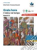 Grata hora. Il latino nel tempo. Esercizi. Per le Scuole superiori. Vol. 2 libro