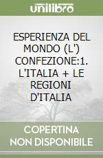 ESPERIENZA DEL MONDO (L') CONFEZIONE:1. L'ITALIA + LE REGIONI D'ITALIA