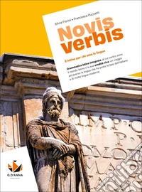 Novis verbis. Il latino per chi ama le lingue. Per le Scuole superiori libro
