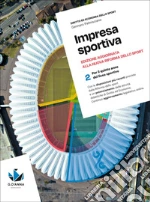 Impresa sportiva. Edizione aggiornata alla nuova Riforma dello sport. Per il quinto anno del liceo sportivo. Con myLIM. Vol. 2 libro