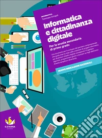 Informatica e cittadinanza digitale. Per la Scuola media. Con e-book. Con espansione online