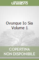 Ovunque Io Sia Volume 1 libro