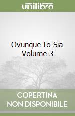 Ovunque Io Sia Volume 3 libro