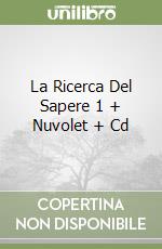 La Ricerca Del Sapere 1 + Nuvolet + Cd libro