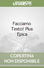 Facciamo Testo! Plus Epica libro