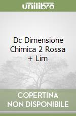 Dc Dimensione Chimica 2 Rossa + Lim libro