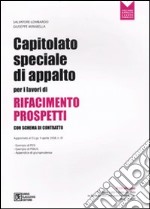 Capitolato speciale di appalto per i lavori di rifacimento prospetti. Con schema di contratto. Con CD-ROM libro