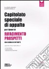 Capitolato speciale di appalto per i lavori di rifacimento prospetti. Con schema di contratto. Con CD-ROM libro