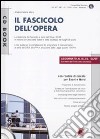 Il fascicolo dell'opera. Redazione ai sensi del D. Lgs. 81/08. Con CD-ROM libro