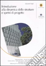 Introduzione alla dinamica delle strutture e spettri di progetto. Con CD-ROM libro