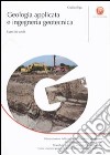 Geologia applicata e ingegneria geotecnica. Esercizi svolti libro di Riga Giulio