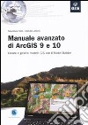 Manuale avanzato di ArcGIS 9 e 10. Creare e gestire modelli GIS con il Model Builder libro