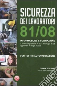 Sicurezza dei lavoratori. Informazione e formazione. Con test di autovalutazione libro