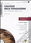 Calcolo delle fondazioni. Con CD-ROM libro