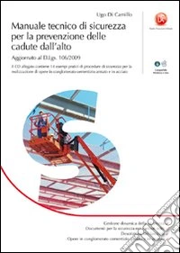Manuale tecnico di sicurezza per la prevenzione delle cadute dall'alto. Con CD-ROM libro