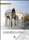 La fotomodellazione architettonica. Rilievo, modellazione, rappresentazione di edifici a partire da fotografie libro