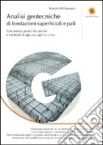 Analisi geotecniche di fondazioni superficiali e pali libro