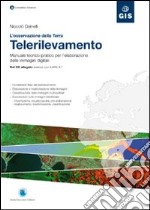 L'osservazione della Terra. Telerilevamento. Manuale teorico-pratico per l'elaborazione delle immagini digitali. Con CD-ROM