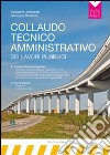 Collaudo tecnico-amministrativo dei lavori pubblici. Con CD-ROM libro