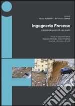 Ingegneria forense. Metodologie, protocolli, casi studio libro