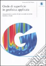 Onde di superficie in geofisica applicata. Acquisizione e analisi di dati secondo tecniche MASW e HVSR libro