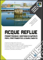 Acque reflue. Progettazione e gestione di impianti per il trattamento e lo smaltimento