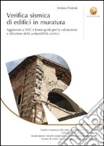 Verifica sismica di edifici in muratura. Aggiornato a NTC e Linee guida per la valutazione e riduzione della vulnerabilità sismica. Ediz. illustrata libro