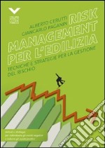 Risk management per l'edilizia. Tecniche e strategie per la gestione del rischio