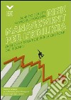 Risk management per l'edilizia. Tecniche e strategie per la gestione del rischio libro